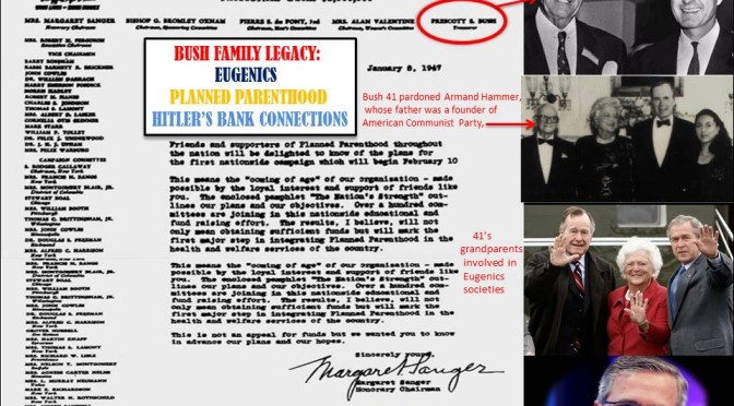 Bush Family Legacy: Eugenics, Planned Parenthood, Fascist Coup, and Hitler’s Bank